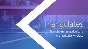 Triangulates – Transforming agriculture with private wireless