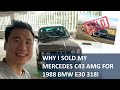 Why I’m Selling my Mercedes C43 AMG for an 1988 BMW E30 318i