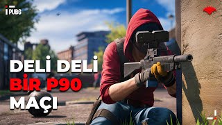 DELİ DELİ BİR P90 MAÇI! [PUBG]