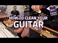 How To Clean Your Guitar - Beginner's Guide To Cleaning Fingerboard, Frets, Body & Hardware