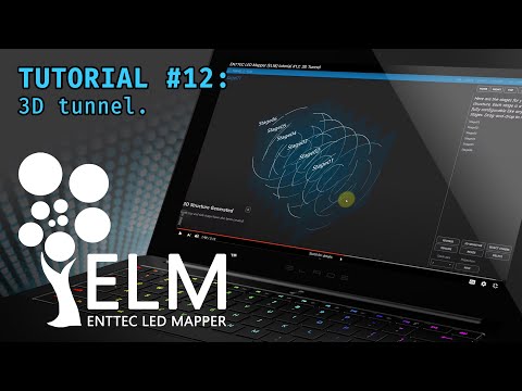 ENTTEC LED Mapper (ELM) tutorial #12: 3D Tunnel