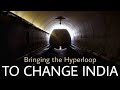 Bringing the HYPERLOOP to Change INDIA || The Marvel Transits