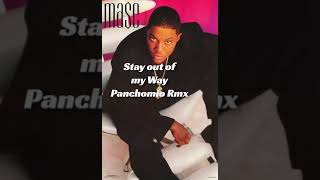 Mase -Stay out of My Way  (Panchomio Remix)