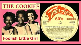 Video thumbnail of "The Cookies - Foolish Little Girl"