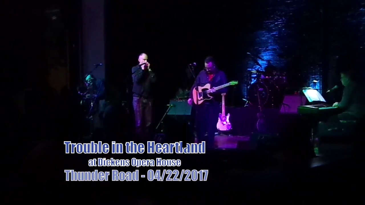 Thunder Road - Trouble in the Heartland Live at Dickens Opera House