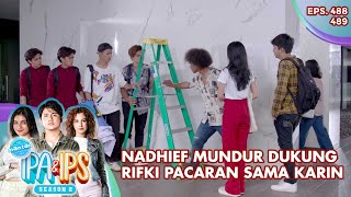 Nadhief Mundur Dukung Rifki Pacaran Sama Karin - Mantan Ipa & Ips | Eps. 488 - 489 | Part (3/6)