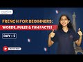 French Language Course for Beginners: Words, Rules & Fun Facts Day - 2 | Learn French With Kochiva