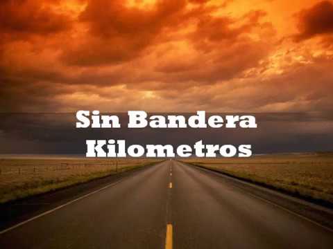 Sin Bandera kilometros - YouTube