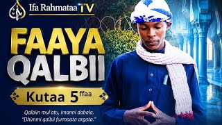 Faaya Qalbii Kutaa 5ffaa | Ifa Rahmataa TV