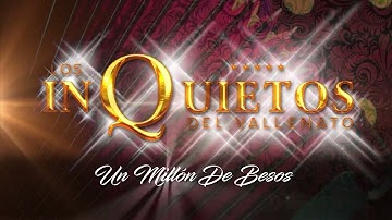 Un Millón De Besos, Los Inquietos Del Vallenato - Audio