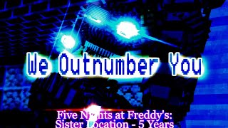 Five Nights at Freddy's: Sister Location - 5 Years Special (We Outnumber You)
