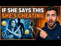 If She Says This, She’s Cheating