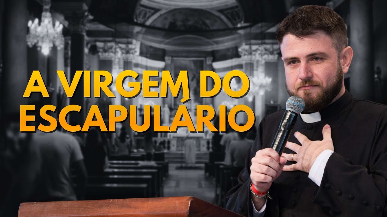 Nossa Senhora do Carmo, a virgem do escapulário | Padre Mario Sartori