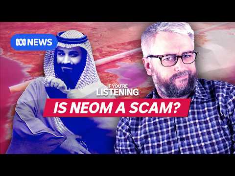 Saudi Arabia?s giant money pit: NEOM | If You?re Listening
