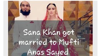 Bollywood Actress Sana Khan Got Married To Mufti Anas Sayed