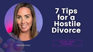 7 Tips to deal with a Hostile Divorce