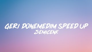 Semicenk - Geri Dönemedim (Speed Up) Lyrics