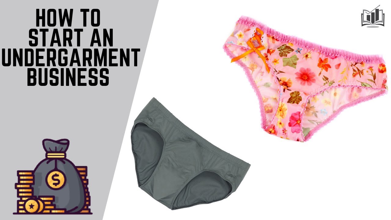 How to Start an Undergarment Business  Starting an Undergarment  Manufacturing business 