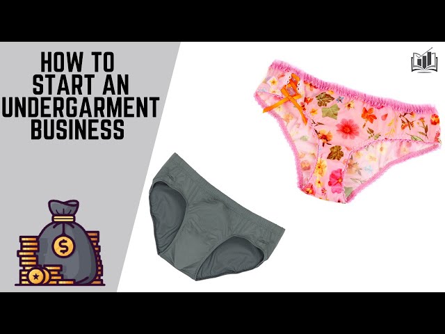 How to Start an Undergarment Business