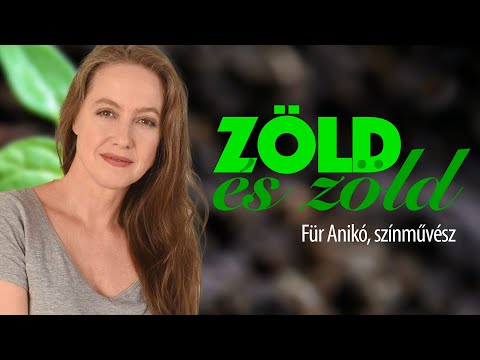 ZÖLD és zöld - Für Anikó, színművész /// a Friderikusz Podcast fenntarthatósági sorozata, 7. rész