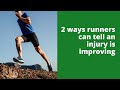 2 ways runners can tell an injury is improving