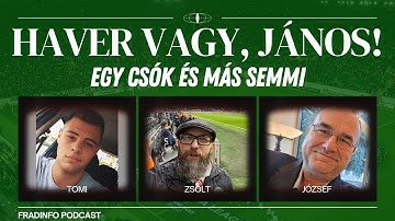 FRADINFÓ XXVII. "Haver vagy, János!"-podcast. Egy csók és más semmi...
