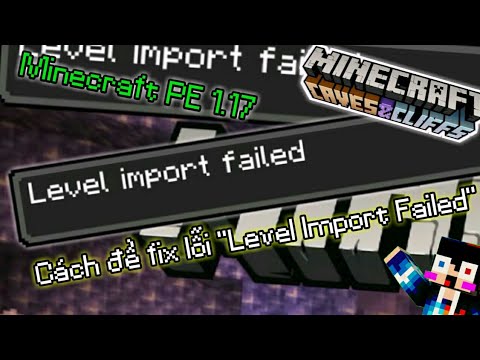 Cách để fix lỗi "Level Import failed" không thể cài resource pack, map được – MCPE 1.17 | BenVN