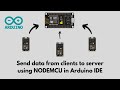 Send data from clients to server using Nodemcu and arduino IDE