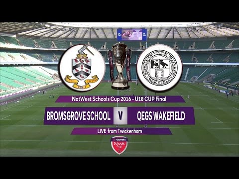 Natwest Schools Cup 2016 U18 Cup Final Highlights - Bromsgrove School v  QEGS Wakefield