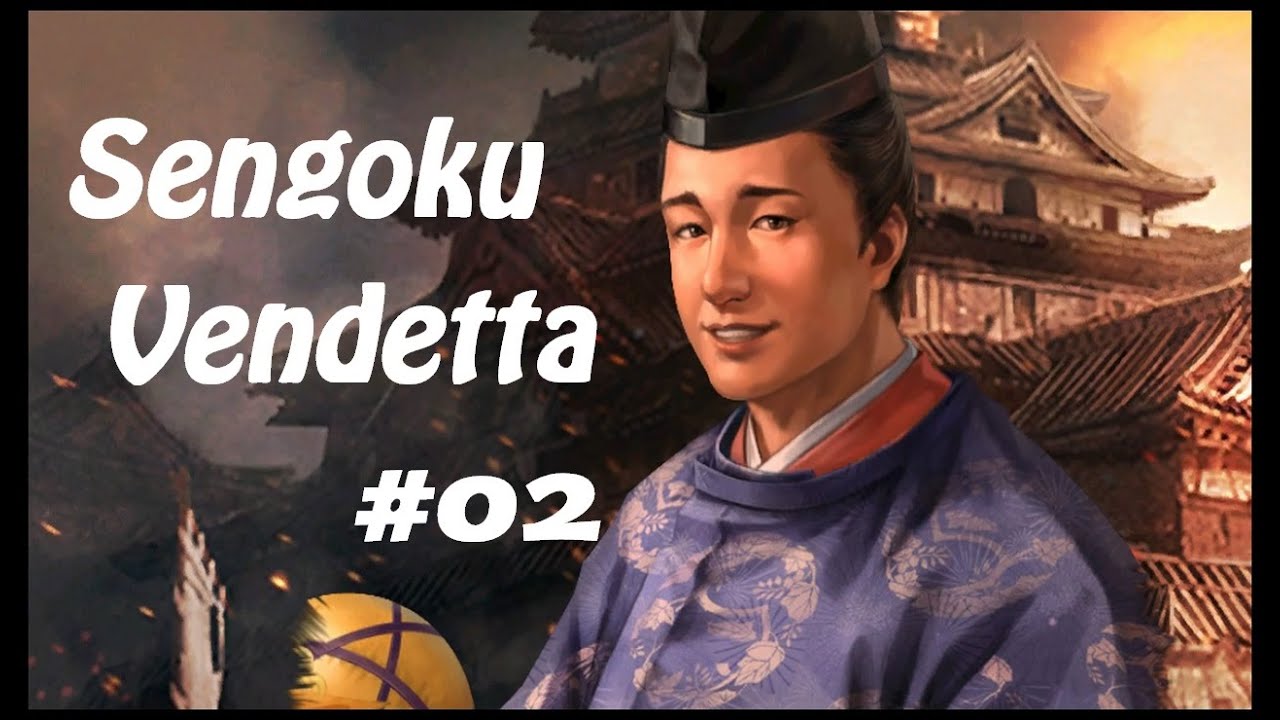 【信長の野望 新生PK】氏真蹴鞠る!!#02【今川氏真】