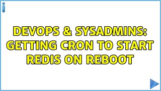 DevOps & SysAdmins: Getting cron to start Redis on reboot
