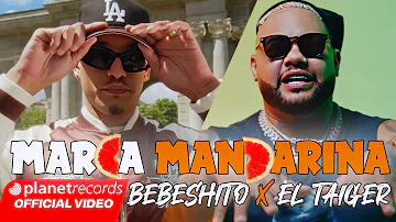 BEBESHITO ❌ EL TAIGER - Marca Mandarina 🍊 (Prod. by Ernesto Losa) [Video by 56K] #Repaton