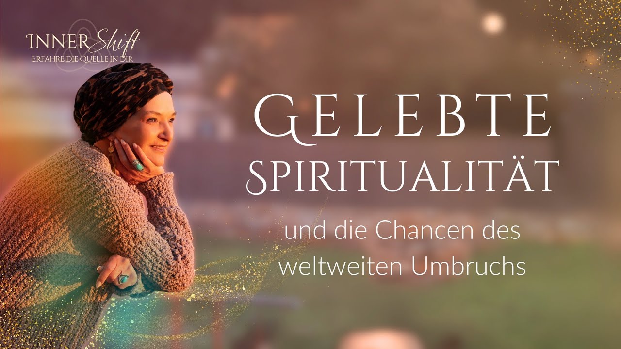 💎 Gelebte Spiritualität und die Chancen des weltweiten Umbruchs | Webinar inkl. Seelenreise