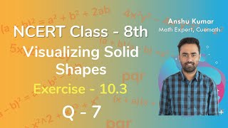 Class 8 Chapter 10 Ex 10.3 Q 7 Visualizing Solid Shapes Maths NCERT CBSE Class 8 Maths Chapter 10 Visualizing Solid Shapes Euler S Formula Ncert