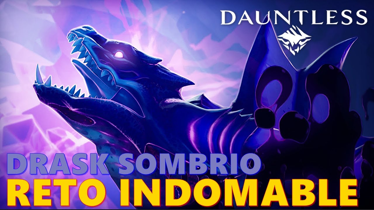 DRASK SOMBRÍO - RETO INDOMABLE - DAUNTLESS + BUILD