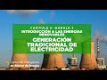 Generación Tradicional de Electricidad - Introducción a las Energías Renovables  Capitulo 3 Modulo 2