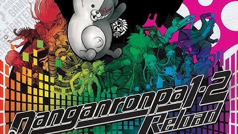 Taun Plays: Danganronpa 1.2 Reload part 1 (Hope and Despair)