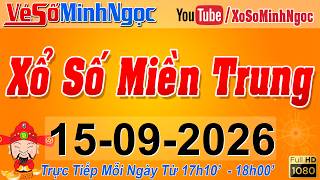 XSMT Minh Ngọc - Trực tiếp Xổ Số Miền Trung - KQXS Miền Trung ngày 15/09/2026, XSTT Miền Trung, SXMT