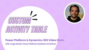 How To Create a Custom Activity Table (Power Apps & Dynamics 365)
