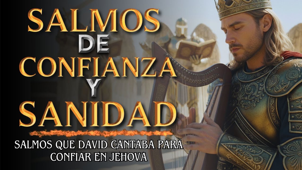 SALMOS PARA TENER CONFIANZA EN DIOS | Salmos que David Cantaba Con ...