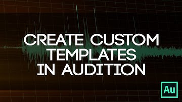 How To Make Custom Templates In Adobe Audition - Use Custom Templates To Streamline Your Projects!
