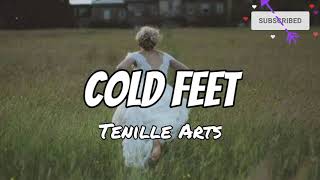 Cold Feet - Tenille Arts (lyrics)