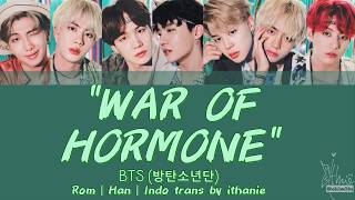 BTS (방탄소년단) - WAR OF HORMONE (Lirik Terjemahan Indonesia)