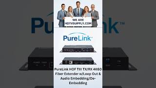 PureLink HOF TIII TX/RX 4K60 Fiber Extender w/Loop Out & Audio Embedding/De-Embedding