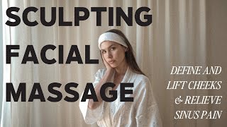 SCULPTING FACIAL MASSAGE | DEFINE & LIFT CHEEKS. RELIEVE SINUS PAIN | EASY AND EFFECTIVE!