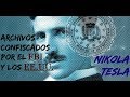 Nikola Tesla y los archivos confiscados por el FBI y el Gobierno Americano [1/2]