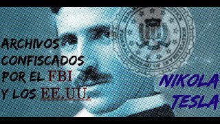 Nikola Tesla y los archivos confiscados por el FBI y el Gobierno Americano [1/2]