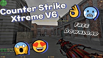 CS 1.6 Xtreme V6 + Free Download