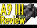 Sony a9 iii review by ken rockwell 4k