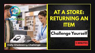 Returning a Product at a Store | English Shadowing